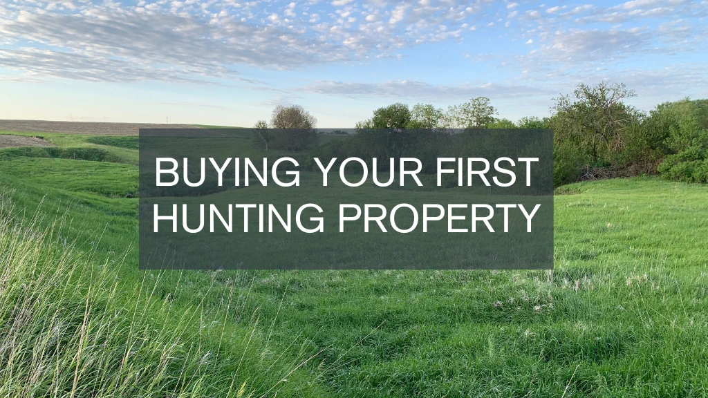 Buying your first hunting property